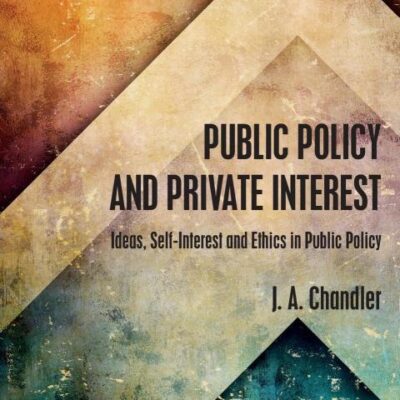 Public Policy and Private Interest: Ideas