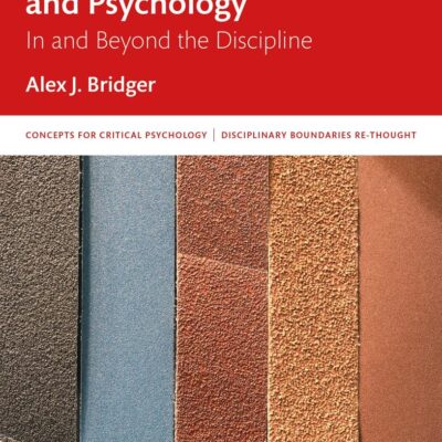 Psychogeography and Psychology: In and Beyond the Discipline (Concepts for Critical Psychology)