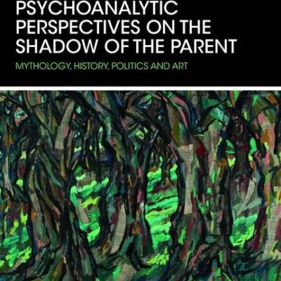 Psychoanalytic Perspectives on the Shadow of the Parent: Mythology