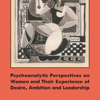Psychoanalytic Perspectives on Women and Their Experience of Desire
