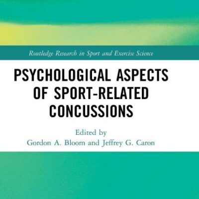 Psychological Aspects of Sport-Related Concussion (Routledge Research in Sport and Exercise Science)