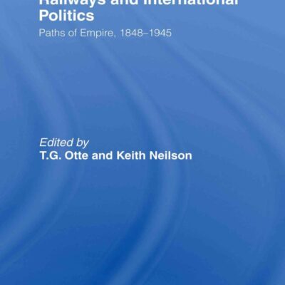 Railways and International Politics: Paths of Empire