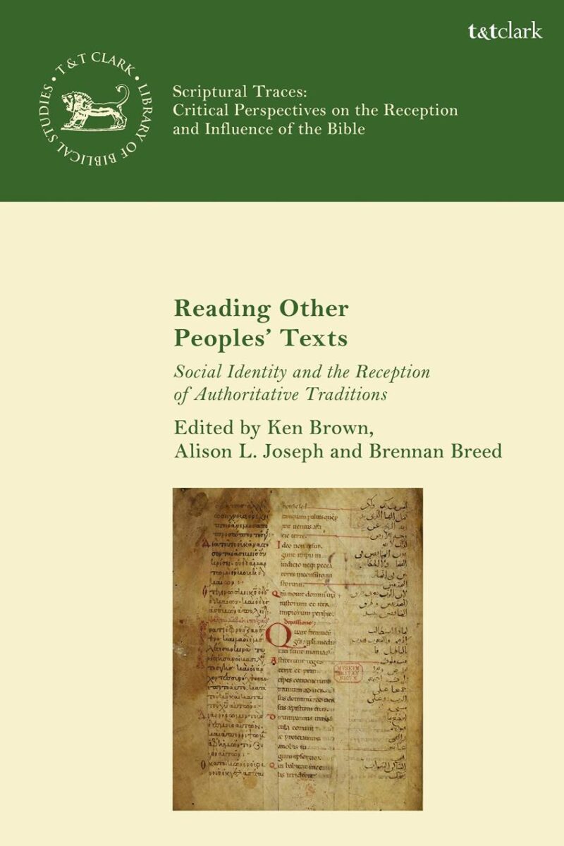 Reading Other Peoples’ Texts: Social Identity and the Reception of Authoritative Traditions (The Library of Hebrew Bible/Old Testament Studies)