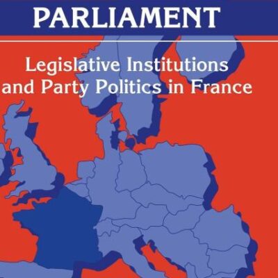 Rationalizing Parliament: Legislative Institutions and Party Politics in France (Political Economy of Institutions and Decisions)
