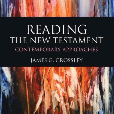 Reading The New Testament: Contemporary Approaches
