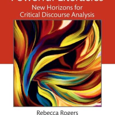 Reclaiming Powerful Literacies: New Horizons for Critical Discourse Analysis (Expanding Literacies in Education)