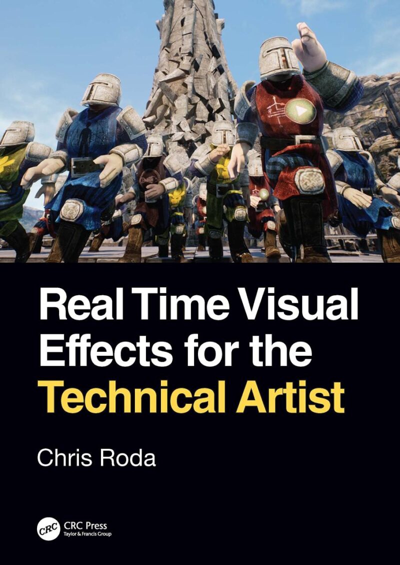 REAL TIME VISUAL EFFECTS FOR THE TECHNICAL ARTIST 1ED