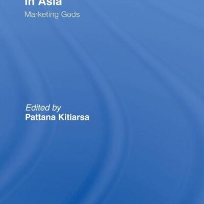Religious Commodifications in Asia: Marketing Gods