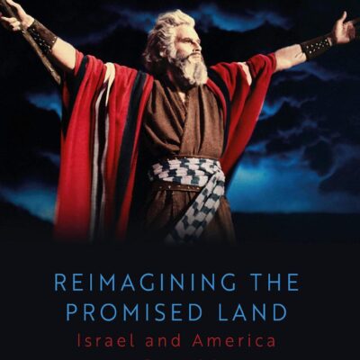 Reimagining the Promised Land: Israel and America in Post-war Hollywood Cinema