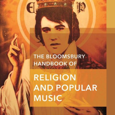 The Bloomsbury Handbook of Religion and Popular Music (Bloomsbury Handbooks in Religion)
