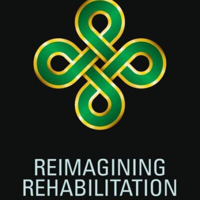 REIMAGINING REHABILITATION : BEYOND THE INDIVIDUAL
