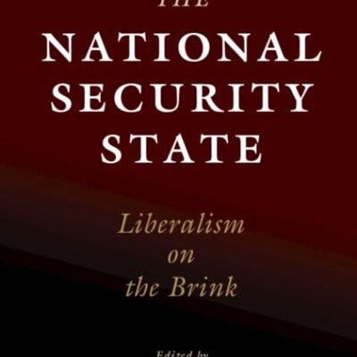 Reimagining the National Security State: Liberalism on the Brink