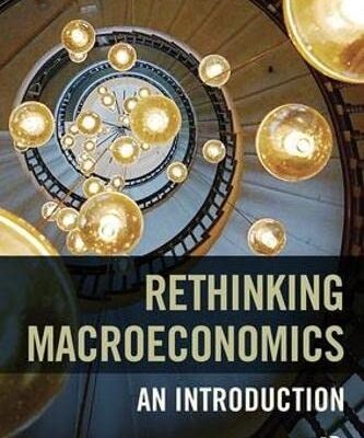 Rethinking Macroeconomics: An introduction