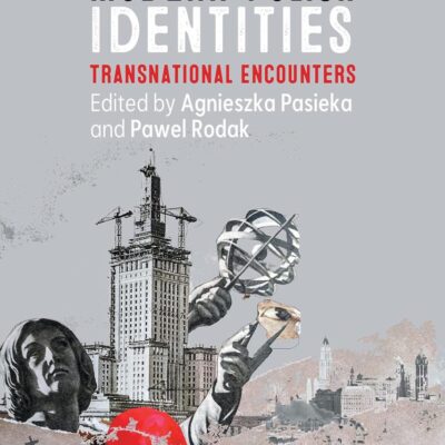Rethinking Modern Polish Identities: Transnational Encounters: 30 (Rochester Studies in East and Central Europe)