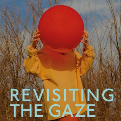 Revisiting the Gaze: The Fashioned Body and the Politics of Looking (Dress Cultures)