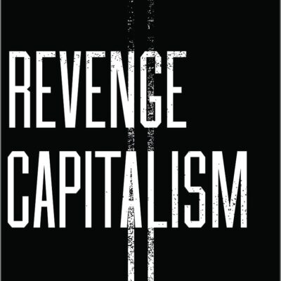 Revenge Capitalism: The Ghosts of Empire
