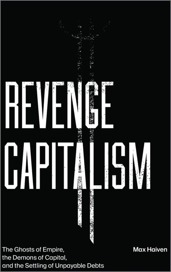 Revenge Capitalism: The Ghosts of Empire