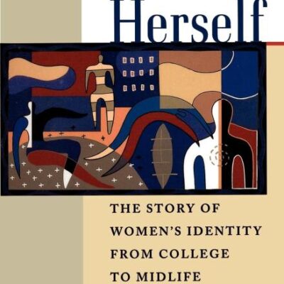 Revising Herself: The Story of Women's identity from College to Midlife
