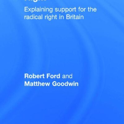 Revolt on the Right: Explaining support for the radical right in Britain