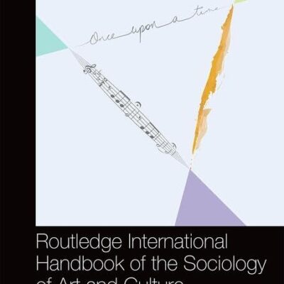 Routledge International Handbook of the Sociology of Art and Culture (Routledge International Handbooks)