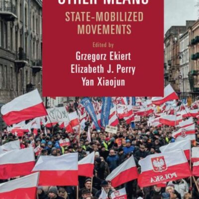 Ruling by Other Means: State-Mobilized Movements (Cambridge Studies in Contentious Politics)