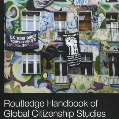 Routledge Handbook of Global Citizenship Studies (Routledge International Handbooks)