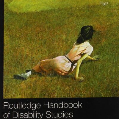 Routledge Handbook of Disability Studies