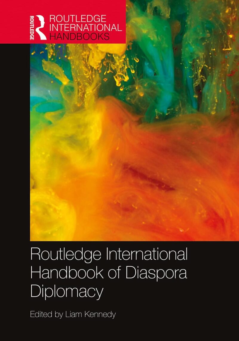 Routledge International Handbook of Diaspora Diplomacy (Routledge International Handbooks)