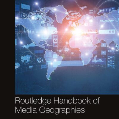 Routledge Handbook of Media Geographies