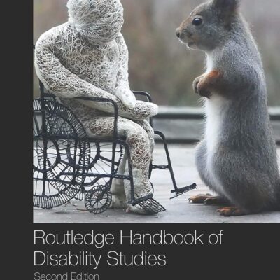 Routledge Handbook of Disability Studies ( Second Edition )