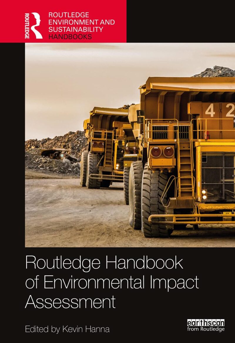 Routledge Handbook of Environmental Impact Assessment (Routledge Environment and Sustainability Handbooks)