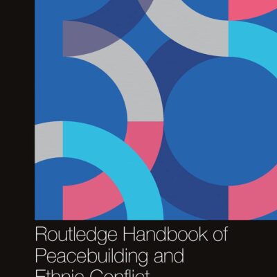 Routledge Handbook of Peacebuilding and Ethnic Conflict
