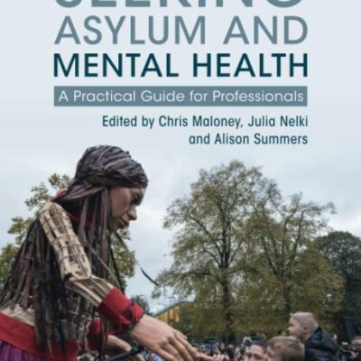 Seeking Asylum and Mental Health: A Practical Guide for Professionals