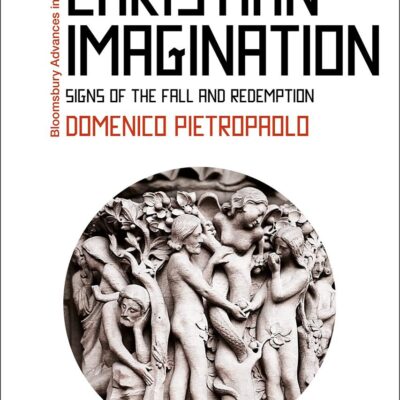 Semiotics of the Christian Imagination: Signs of the Fall and Redemption (Bloomsbury Advances in Semiotics)