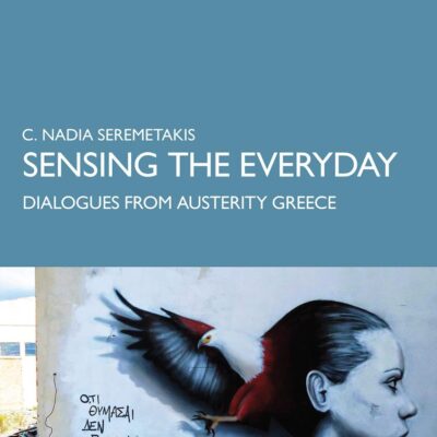 Sensing the Everyday: Dialogues from Austerity Greece