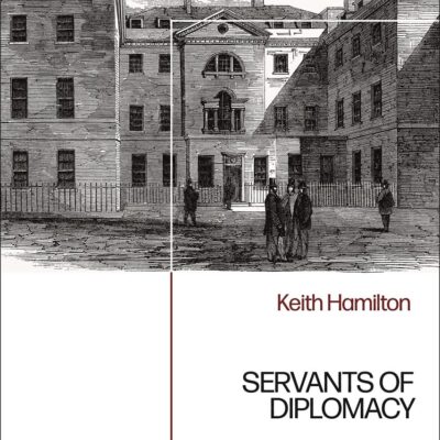 Servants of Diplomacy: A Domestic History of the Victorian Foreign Office