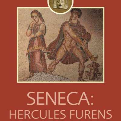 Seneca: Hercules Furens (Companions to Greek and Roman Tragedy)