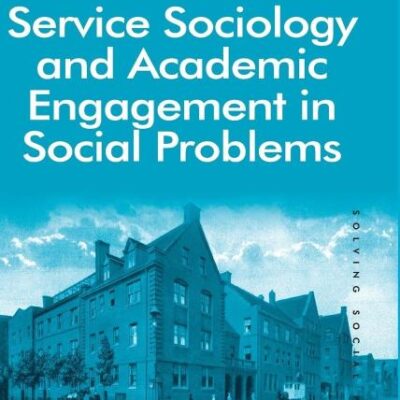 Service Sociology and Academic Engagement in Social Problems (Solving Social Problems)