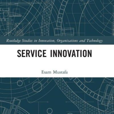 Service Innovation (Routledge Studies in Innovation