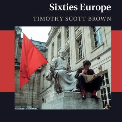 Sixties Europe (New Approaches to European History)