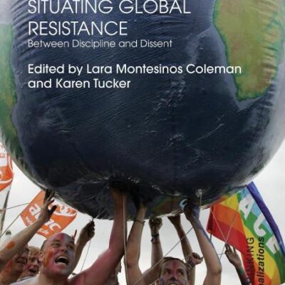 Situating Global Resistance: Between Discipline and Dissent