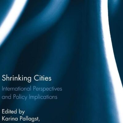 Shrinking Cities: International Perspectives and Policy Implications