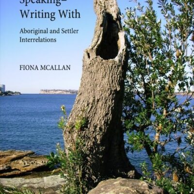 Speaking–Writing With: Aboriginal and Settler Interrelations