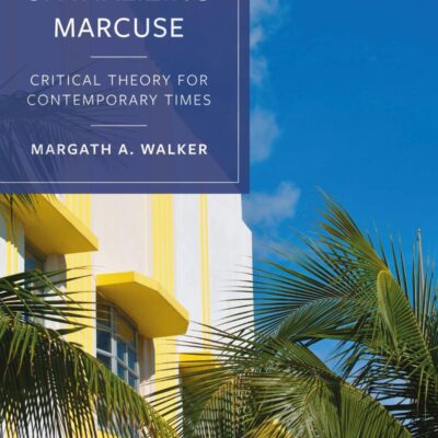 Spatializing Marcuse: Critical Theory for Contemporary Times