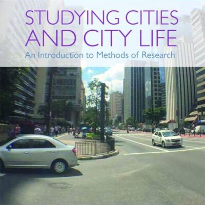 Studying Cities and City Life: An Introduction to Methods of Research