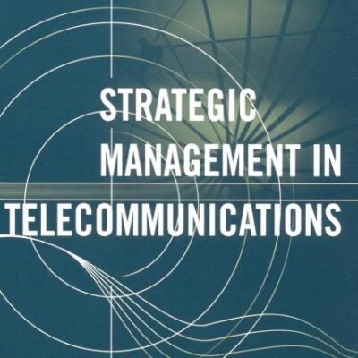 Strategic Management in Telecommunications (Communications engineering library)