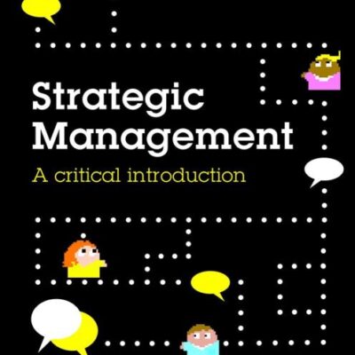 Strategic Management: A Critical Introduction