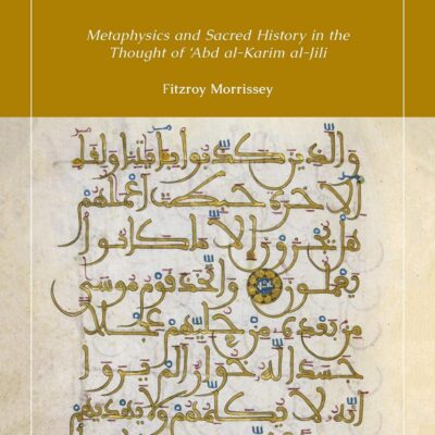 Sufism and the Scriptures: Metaphysics and Sacred History in the Thought of 'Abd al-Karim al-Jili