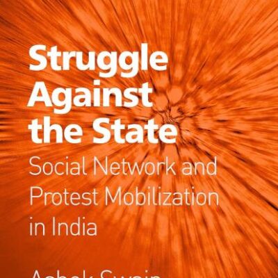 Struggle Against the State: Social Network and Protest Mobilization in India