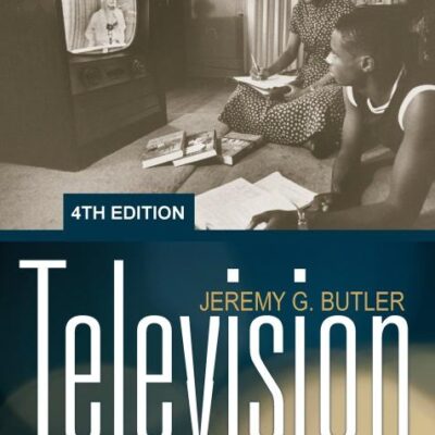Television: Critical Methods and Applications (4th Edition)